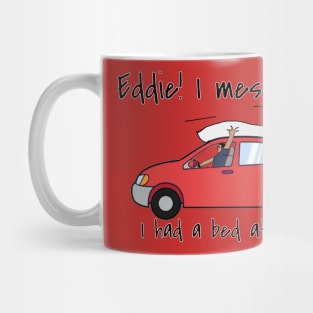 Eddie! I messed up! Mug